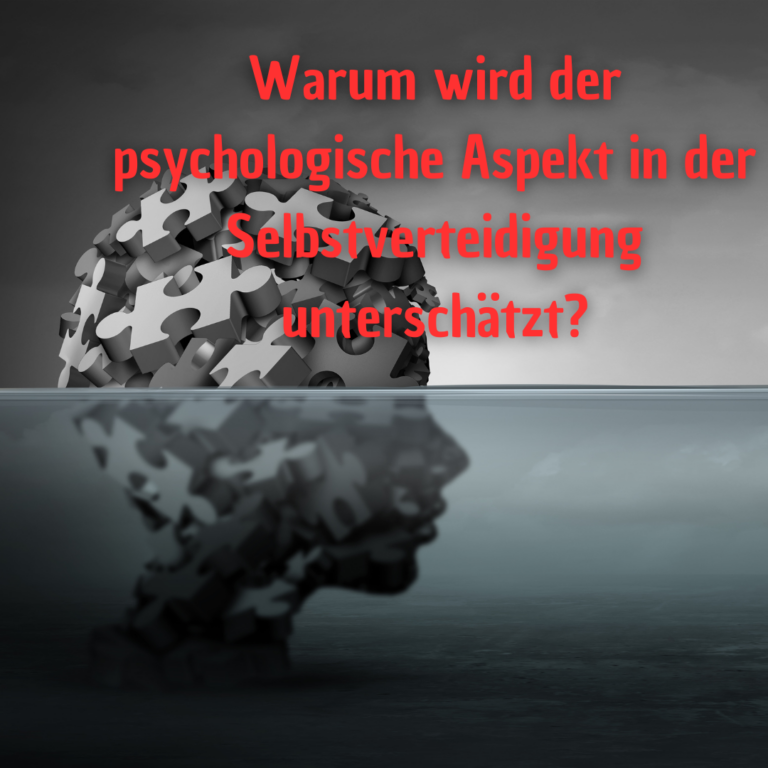 Mehr über den Artikel erfahren Warum wird der psychologische Aspekt in der Selbstverteidigung unterschätzt?